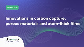 Innovation in carbon capture: porous materials and atom-thick films