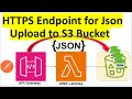 Amazon API Gateway | AWS Lambda | S3 Bucket | API Endpoint for JSON File Upload to Amazon S3 Bucket
