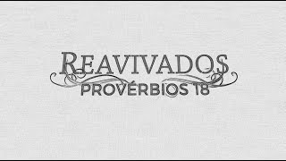 REAVIVADOS - PROVÉRBIOS 18