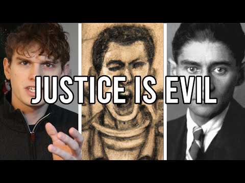 "Justice is Evil" Kafka's Philosophy of Cruelty