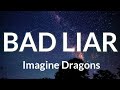 Imagine Dragons - Bad Liar ( Lyrics ) I'm a bad liar lyrics