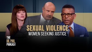 [Encore] Sexual Violence Women Seeking Justice | EP331| The Dr. Phil Podcast