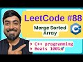 LeetCode 88: Merge Sorted Array | C++ Solution + Step-by-Step Explanation (Beats 100%)