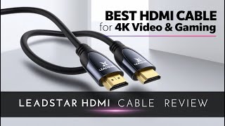 LEADSTAR HDMI Cable Review | Best 4K Cable for Gaming \u0026 Streaming