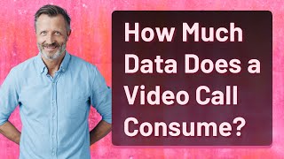 How Much Data Does a Video Call Consume?