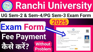 Ranchi University UG Sem-2 \u0026 4 / PG Sem-3 Exam Form 2025 | How to online Exam Form 2025