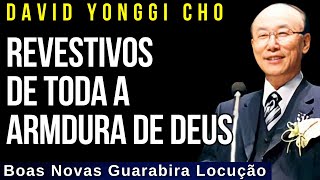 DAVID PAUL YONGGI CHO -  COMO SE REVESTIR DE TODA A ARMDURA DE DEUS. Dublado em Português.