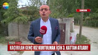 Kaçırılan genç kız kurtulmak için 3.Kattan atladı!