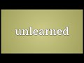 Unlearned Meaning