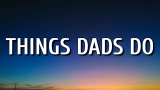 Thomas Rhett - Things Dads Do (Lyrics)