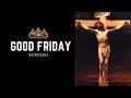 Good Friday - 04/30/2021