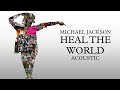 Michael Jackson - Heal the World (Acoustic)