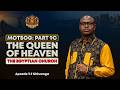 MOTOG Part 9C | The Queen of Heaven | The Egyptian Church | Apostle TF Chiwenga | 03 June 2026