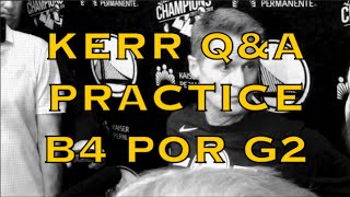 Entire STEVE KERR interview from Warriors (1-0) practice, day before Game 2 vs Portland