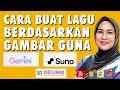 CARA BUAT LAGU BERDASARKAN GAMBAR GUNA GEMINI AI & SUNO AI #tutorial