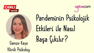 Pandeminin Psikolojik Etkileri ile Nasıl Başa Çıkılır?