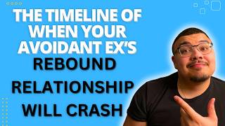Your Avoidant Ex's Rebound Relationship Timeline of When It Crashes