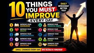 🌟 10 Things You Must Improve Every Day | Build a Better Life 🌟