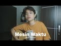 Mesin Waktu - Budi Doremi (Syah Cover)