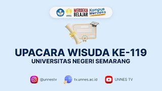 🔴 [ LIVE ] Upacara Wisuda ke-119 Universitas Negeri Semarang (UNNES), Selasa 06 Februari 2024