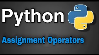 Python Tutorial 10 - Assignment Operators