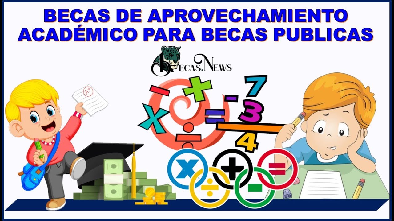 Becas De Aprovechamiento Académico Para Becas Publicas 2022-2023 - YouTube