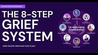The 8-Step Grief System for Helping Professionals | Mindfulness & Grief Coach Certification