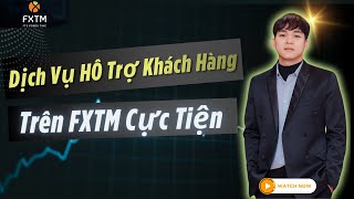 Tìm Hiểu Dịch Vụ Hỗ Trợ Khách Hàng FXTM: Trợ Lý Đắc Lực Cho Nhà Đầu Tư