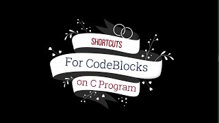 Codeblocks shortcut keyword for C programming Language