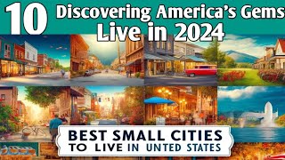 10 Best Small Cities to Live in 2024 | Cities to live in the united states | Discovering America Gem