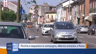 Picchia e sequestra la compagna, 48enne arrestato a Pavia