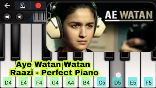 Ae Watan watan - Raazi - Application Name - Perfect piano - Ringtone - Arijit Singh - Alia Bhatt