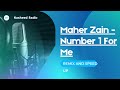 Maher Zain - Number 1 For Me | (Remix and Speed Up)