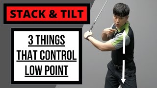 3 Things That Control Low Point (STACK \u0026 TILT)