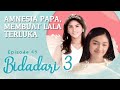 Amnesia Papa, Membuat Lala Terluka | Bidadari 3 Eps 45 Full Versi