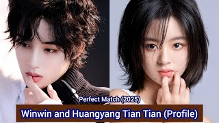 Winwin and Huangyang Tian Tian (Perfect Match) | Profile，Name，Age，Birthplace，Height，... |