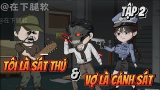 Tập 2 | Tôi Là Sát Thủ Và Vợ Là Cảnh Sát | AK Vietsub