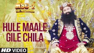 Hule Maale Gile Chila Song with Lyrics | MSG-2 The Messenger | T-Series