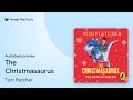 The Christmasaurus by Tom Fletcher · Audiobook preview