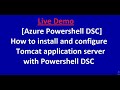 Azure Powershell DSC - How to install and configure Tomcat application server with Powershell DSC