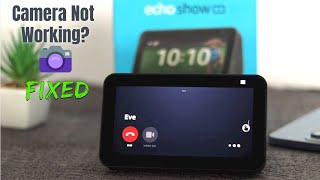 Fix- Amazon Echo Show 5 Camera Not Working!