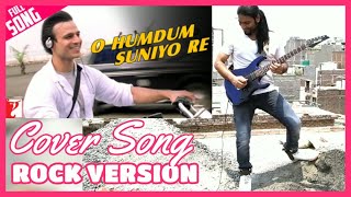 O HUM DUM SUNIYO RE | K.K | A.R.RAHMAN | MUSIC COVER | ROCK VERSION | COVER SONG |