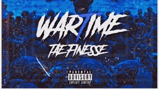 Tae Finesse - “War Time” (Official Audio)