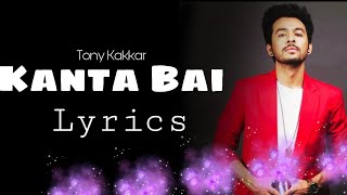 Kanta Bai ( Lyrics ) - Tony Kakkar | Feat. Karishma Sharma | Lyrics Spot