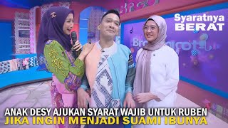 Reaksi Ruben Saat Diberi Syarat Oleh Putri Desy Jika Ingin Menjadi Suami Bundanya