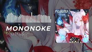 seatrus - MONONOKE