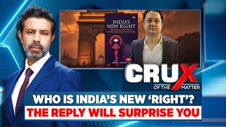 Decoding India's New Right With Abhijit Majumdar | Exclusive Interview | Crux Of The Matter | N18P