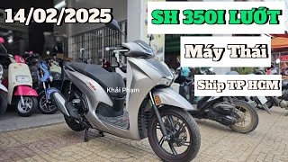 Honda SH 350I máy Thái chạy lướt ship TP HCM ngày 14/02/25 tại CH Mai Duyên. Khải Phạm #sh #sh350i