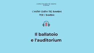 IL BALLATOIO E L'AUDITORIUM ANTICO PALAZZO DEI VESCOVI PISTOIA