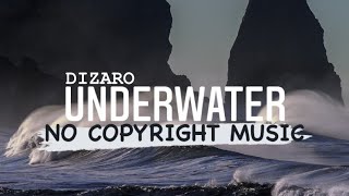 Dizaro - Underwater 🎵 [No Copyright Music] Copyright Free Background Music | NCS Travel Vlogs Music